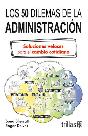 LOS 50 DILEMAS DE LA ADMINISTRACION | SHERRATT, SONA; DELVES, ROGER | Trillas