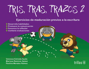 TRIS, TRAS, TRAZOS 2 | ESTRADA AYALA, VANESSA; RAMIREZ APAEZ, MARISSA; MORALES RAMOS, PAULINA | Trillas
