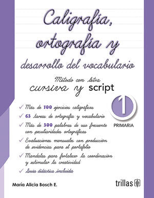 Caligrafia Ortografia Y Desarrollo Del Vocabulario. Metodo Con Letra Cursiva Y Script 1 Primaria