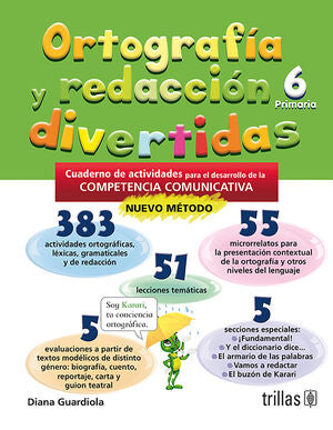 Ortografía Y Redacción Divertidas 6. Cuaderno De Actividades Para El Desarrollo De La Competencia Comunicativa. Primaria