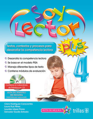SOY LECTOR PLUS 4. CONTIENE UN LABORATORIO DE PRACTICA EN CD | RODRIGUEZ CARAVANTES, CLARA; RUIZ PEREZ, LAURA; LOPEZ FLORES, LOURDES; SAULES ESTRADA, SALVADOR | Trillas