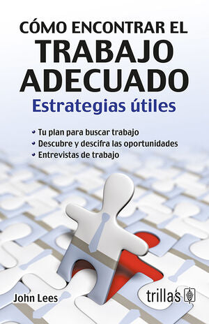 COMO ENCONTRAR EL TRABAJO ADECUADO | LEES, JOHN | Trillas