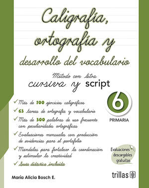 Caligrafia Ortografia Y Desarrollo Del Vocabulario 6. Metodo Con Letra Cursiva Y Script. Primaria
