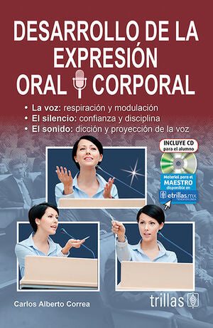 DESARROLLO DE LA EXPRESION ORAL Y CORPORAL | CORREA CORREA, CARLOS ALBERTO | Trillas