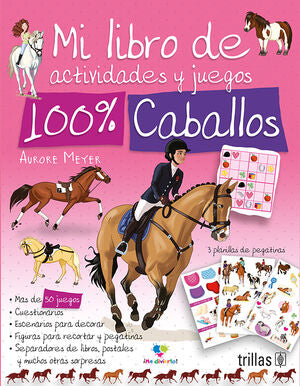 100% CABALLOS: MI LIBRO DE ACTIVIDADES Y JUEGOS | MEYER, AURORE | Trillas
