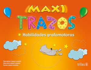 MAXI TRAZOS | LOPEZ LOZANO, GEORGINA; LOPEZ LOZANO, MARCELA; LOPEZ LOZANO, SONIA | Trillas