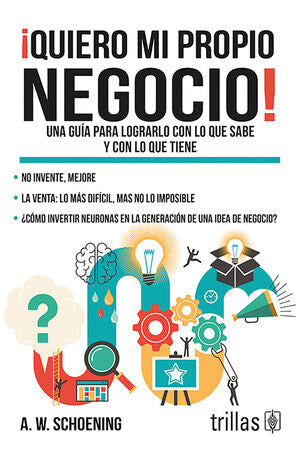 QUIERO MI PROPIO NEGOCIO! | SCHOENING PERALTA, ARTURO | Trillas