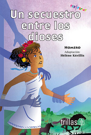 UN SECUESTRO ENTRE LOS DIOSES | HOMERO | Trillas
