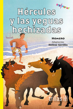 HERCULES Y LAS YEGUAS HECHIZADAS | HOMERO | Trillas
