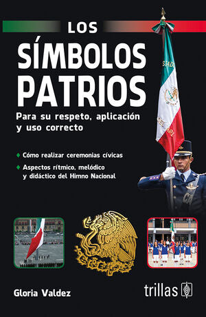 LOS SIMBOLOS PATRIOS | VALDEZ ELIZONDO, GLORIA ESTHER | Trillas