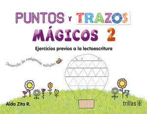 Puntos Y Trazos Magicos 2. Preescolar (Nuevo Modelo Educativo)