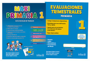 MAXIPRIMARIA 1. GUIA ESCOLAR DE TRABAJO Y EVALUACIONES TRIMESTRALES | LOPEZ LOZANO, GEORGINA; LOPEZ LOZANO, MARCELA; LOPEZ LOZANO, SONIA | Trillas