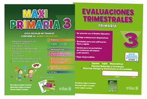 MAXIPRIMARIA 3. GUIA ESCOLAR DE TRABAJO Y EVALUACIONES TRIMESTRALES | LOPEZ LOZANO, GEORGINA; LOPEZ LOZANO, MARCELA; LOPEZ LOZANO, SONIA | Trillas