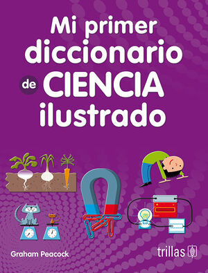 MI PRIMER DICCIONARIO DE CIENCIA ILUSTRADO | PEACOCK, GRAHAM | Trillas