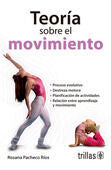 TEORIA SOBRE EL MOVIMIENTO | PACHECO RIOS, ROSANA | Trillas
