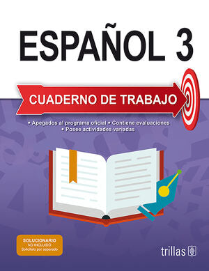 ESPAÑOL 3. CUADERNO DE TRABAJO | LUNA LEYVA, MARIA ANA; AMEZQUITA CANO, VICTORIA; VILLA, FERNANDO DE LA | Trillas