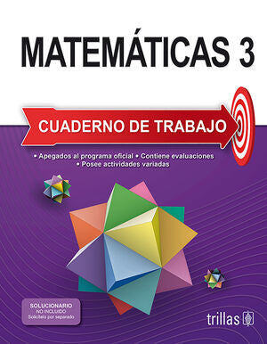 MATEMATICAS 3. CUADERNO DE TRABAJO | AMEZQUITA CANO, VICTORIA; LUNA LEYVA, MARIA ANA; VILLA, FERNANDO DE LA | Trillas