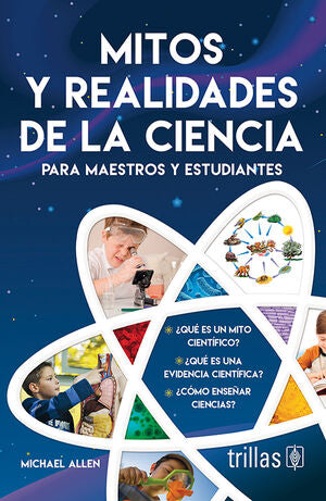 MITOS Y REALIDADES DE LA CIENCIA | ALLEN, MICHAEL | Trillas