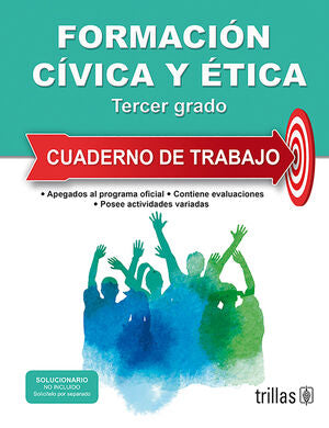 FORMACION CIVICA Y ETICA 3. CUADERNO DE TRABAJO | AMEZQUITA CANO, VICTORIA; VILLA, FERNANDO DE LA; LUNA LEYVA, MARIA ANA | Trillas