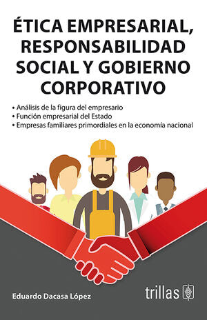 ETICA EMPRESARIAL,RESPONSABILIDAD SOCIAL Y GOBIERNO CORPORATIVO [Paperback] DACASA LOPEZ, EDUARDO / TRILLAS