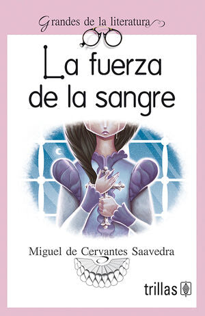 LA FUERZA DE LA SANGRE | CERVANTES SAAVEDRA, MIGUEL DE | Trillas