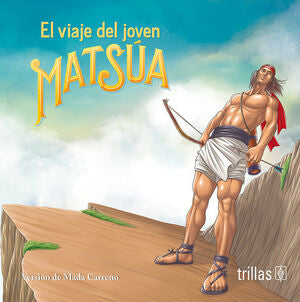 EL VIAJE DEL JOVEN MATSÚA | CARREÑO, MADA | Trillas