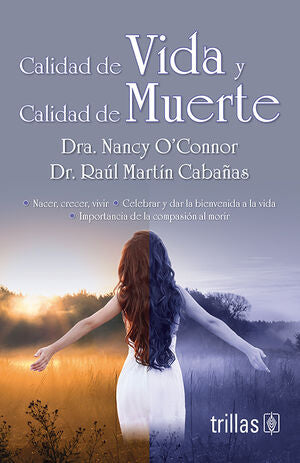 CALIDAD DE VIDA Y CALIDAD DE MUERTE | O'CONNOR, NANCY | Trillas