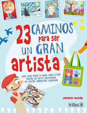 23 CAMINOS PARA SER UN GRAN  ARTISTA | MCCULLY, JENNIFER | Trillas