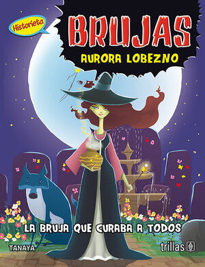 Brujas: Aurora Lobezno | TANAYA | Trillas