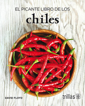 EL PICANTE LIBRO DE LOS CHILES | FLOYD, DAVID | Trillas