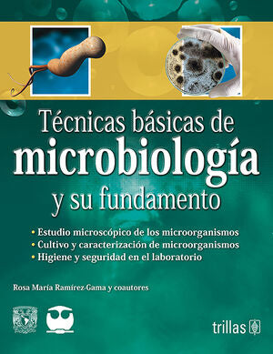 TECNICAS BASICAS DE MICROBIOLOGIA Y SU FUNDAMENTO | RAMIREZ GAMA, ROSA MARIA | Trillas
