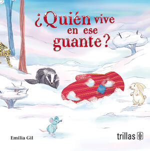 ¿QUIEN VIVE EN ESE GUANTE? | GIL, EMILIA | Trillas