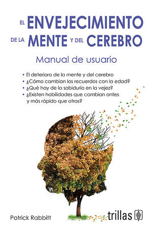EL ENVEJECIMIENTO DE LA MENTE Y DEL CEREBRO | RABBITT PATRICK | Trillas