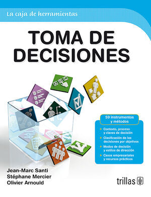 TOMA DE DECISIONES | SANTI, JEAN-MARC; MERCIER, STÉPHANE; ARNOULD, OLIVIER | Trillas