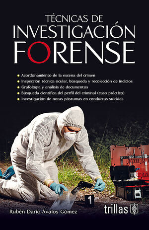 TECNICAS DE INVESTIGACION FORENSE | AVALOS GOMEZ, RUBEN DARIO | Trillas