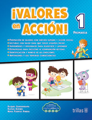 ¡VALORES EN ACCIÓN! 1 PRIMARIA | GUADARRAMA, RAQUEL; ESPINO, RAFAEL; VERDUZCO ALVAREZ ICAZA, MARIA ANGELICA; FUENTES, NORA | Trillas