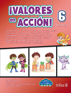 ¡VALORES EN ACCIÓN! 6 PRIMARIA | GUADARRAMA, RAQUEL; ESPINO, RAFAEL; VERDUZCO ALVAREZ ICAZA, MARIA ANGELICA; FUENTES, NORA | Trillas