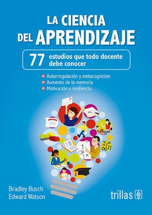 LA CIENCIA DEL APRENDIZAJE | BUSCH, BRADLEY; WATSON, EDWARD | Trillas