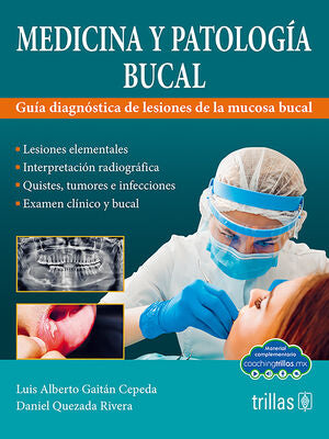 MEDICINA Y PATOLOGIA BUCAL | GAITAN CEPEDA, LUIS ALBERTO; QUEZADA RIVERA, DANIEL | Trillas