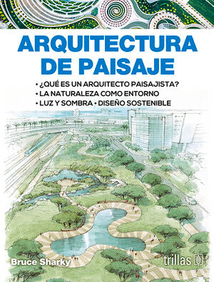 ARQUITECTURA DEL PAISAJE | SHARKY, BRUCE | Trillas