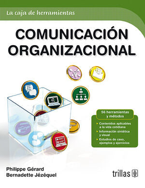 COMUNICACION ORGANIZACIONAL | GÉRARD, PHILIPPE; JÉZÉQUEL, BERNADETTE | Trillas