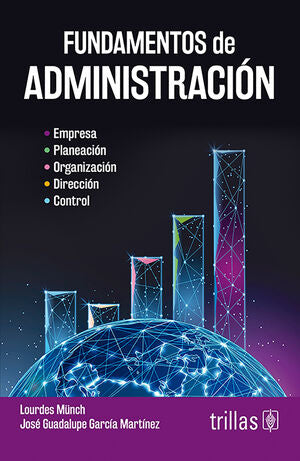 Fundamentos de administración | MUNCH GALINDO, LOURDES; GARCIA MARTINEZ, JOSE G. | Trillas