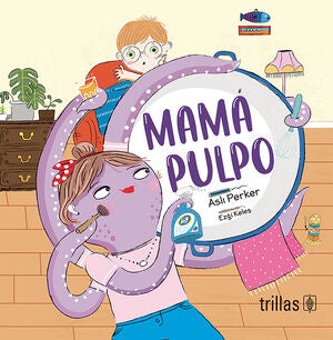 MAMÁ PULPO | PERKER, ASLI | Trillas