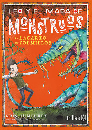 EL LAGARTO DE COLMILLOS. LEO Y EL MAPA DE MONSTRUOS | HUMPHREY, KRIS; WILLIAMSON, PETE | Trillas