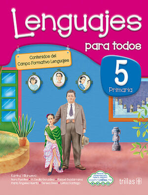 LENGUAJES PARA TODOS 5. PRIMARIA | VILLANUEVA, KARINA; FUENTES, NORA; GONZÁLEZ, A. CECILIA; GUADARRAMA, RAQUEL; HUERTA, MARÍA ÁNGELES; | Trillas