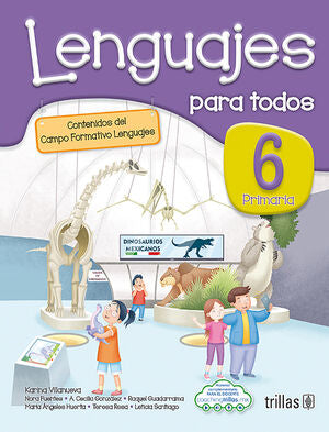 LENGUAJES PARA TODOS 6. PRIMARIA | VILLANUEVA, KARINA; FUENTES, NORA; GONZÁLEZ, A. CECILIA; GUADARRAMA, RAQUEL; HUERTA, MARÍA ÁNGELES; | Trillas