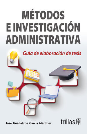 METODOS E INVESTIGACION ADMINISTRATIVA | GARCIA MARTINEZ, JOSE G. | Trillas
