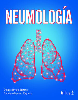 NEUMOLOGIA | RIVERO SERRANO, OCTAVIO; NAVARRO REYNOSO, FRANCISCO | Trillas