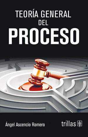 Teoría general del proceso | ASCENCIO ROMERO, ANGEL | Trillas