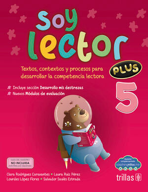 SOY LECTOR PLUS 5 | RODRIGUEZ CARAVANTES, CLARA; RUIZ PEREZ, LAURA; LOPEZ FLORES, LOURDES | Trillas